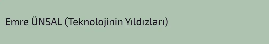 Emre ÜNSAL (Teknolojinin Yıldızları)